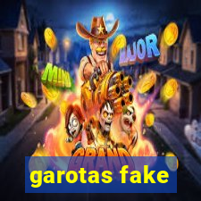 garotas fake